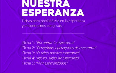 Ya están disponibles las fichas para reflexionar “Jesús, nuestra esperanza” 